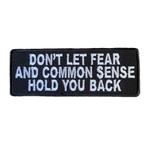 Dont-Let-Fear-and-Common-Sense-Hold-You-Back-Iron-On-Patch