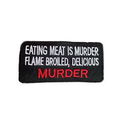 Eating-Meat-Is-Murder-Flame-Broiled-Delicious-Murder-Iron-On-Patch