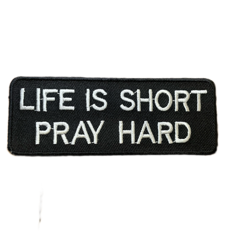 Life-Is-Short-Pray-Hard-Iron-On-Patch