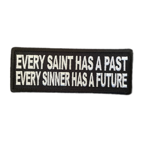 Every-Saint-Has-A-Past-Every-Sinner-Has-A-Future-Iron-On-Patch